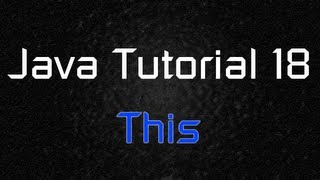Java Tutorial 18 - "this" Keyword