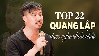 Top Những Ca Khúc Quang Lập Được Nghe Nhiều Nhất - 22 Bài Hát Làm Nên Tên Tuổi Quang Lập