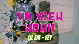 EEY || LIL EM ( OFFICIAL MUSIC VIDEO )