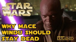 Why Mace Windu Should Remain Dead - Star Wars Explained