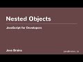 JavaScript for Developers 24 - Nested Objects