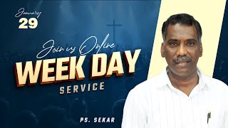 Week day Service | Ps. Sekar | 29 Jan 2025 | 11 Am