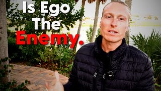 Stop Trying To Kill Your Ego