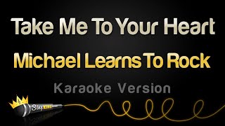 Michael Learns To Rock - Take Me To Your Heart (Karaoke Version)
