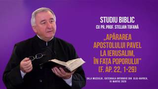 Apărarea Apostolului Pavel la Ierusalim, în fața poporului” (F. Ap. 22, 1-29) - Pr. Stelian Tofană