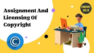 Assignment And Licensing Of Copyright