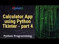 Calculator App using Python Tkinter - part 4 | GUI Programming with Python Training Course | Uplatz