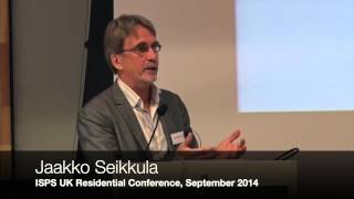 Jaakko Seikkula - Challenges in Developing Open Dialogue Practice