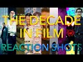 This Decade in Film - Reaction Shots Movie Podcast