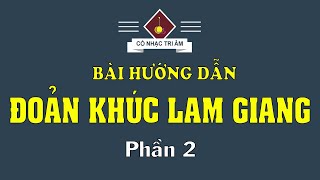 Bài hướng dẫn: ĐOẢN KHÚC LAM GIANG (PHẦN 2) Hò Tư | Bài bản cải lương | Cổ Nhạc Tri Âm