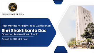 Post Monetary Policy Press Conference by Shri Shaktikanta Das, RBI Governor- August 10, 2023