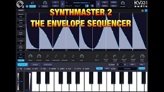 SynthMaster 2 - Learn How To Use The Envelope Sequencer - Walkthrough