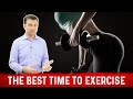 The Best Time To Exercise – Dr.Berg