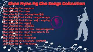 Chan Myae Mg Cho(ချမ်းမြေ့မောင်ချို) Songs Collection