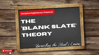 The Blank Slate Theory: Unraveling the Mind's Canvas