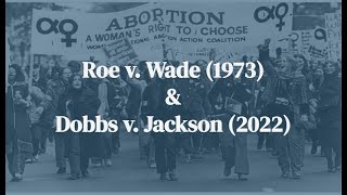Roe v Wade (1973) & Dobbs v Jackson (2022) Explained
