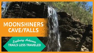 Exploring Arkansas: Trails Less Traveled: Moonshiners Cave/Falls