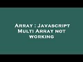 Array : Javascript Multi Array not working