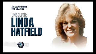 Ada County Sheriff Cold Case Files: Linda Hatfield (unsolved)