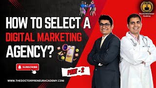 How to select a Digital Marketing Agency Part- 2