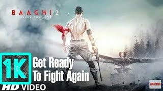 Get ready to fight again | Baaghi 2 : | ft.Tiger shroof and disha patani