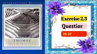 Thomas Calculus || Exercise 2.3 || Question 25-27 || The Precise Definition of Limit || Dl Calculus