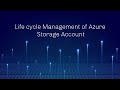 LifeCycle Management of Azure Storage Accounts