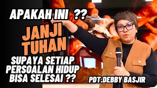 APAKAH INI JANJI TUHAN ⁉️⁉️ | Pdt.Debby Basjir