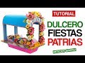 Como hacer un original dulcero para fiestas patrias