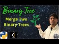LeetCode 617 | Merge Two Binary Trees | Python Solution Explained | AlgoYogi