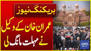 Imran Khan's Lawyer Sought Respite From Lahore High Court | Breaking News | Dawn News