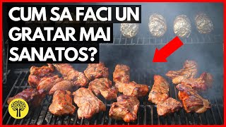 Cum Sa Faci un Gratar Mai Sanatos? 5 Sfaturi Practice