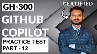 GH-300: GitHub Copilot Practice Test : Part 12