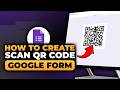 How To Create Google Form Scan QR Code (𝟮𝟬𝟮𝟲) | 100% WORKS | NO Yapping, To The Point! | FAST & EASY