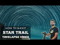 Create Stunning Star Trails Timelapse Video | Star Trail Tutorial | Debjit Basak