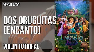 SUPER EASY: How to play Dos Oruguitas (Encanto)  by Sebastian Yatra on Violin (Tutorial)
