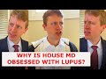 Why House talks about Lupus so much