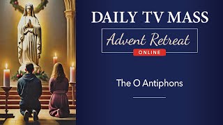 Advent Retreat 2024: 3rd Tuesday of Advent