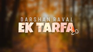 EK TARFA 2.0 LYRICS – DARSHAN RAVAL
