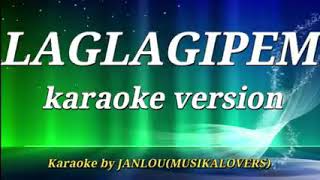 ilocano karaoke song/LAGLAGIPEM