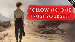 Follow No One! Trust Yourself: 7 Life Changing Lessons by Ayn Rand (philosophy of objectivism)