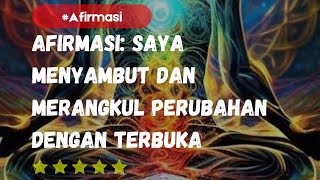 Afirmasi: Saya menyambut dan merangkul perubahan dengan terbuka