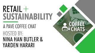 PAVE Coffee Chat - Retail + Sustainability