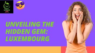 Unveiling the Hidden Gem Luxembourg || Places to visit in Luxembourg || Visit Luxembourg || 2024 ||
