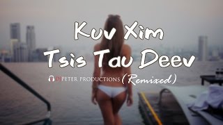 Khuv Xim Tsis Tau Deev (DJPeter Remix) Khuv Xim Tsis Tau Deev (DJPeter Remix)