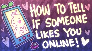 6 Signs Someone Online Likes You