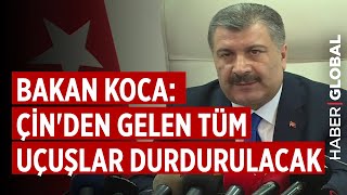 Sağlık Bakanı Koca: Çin'den Gelen Tüm Uçuşlar Durdurulacak