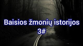 Baisios žmonių istorijos 3#