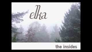 elka - the insides