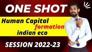 Human capital formation | One shot | Class 12 | Indian eco